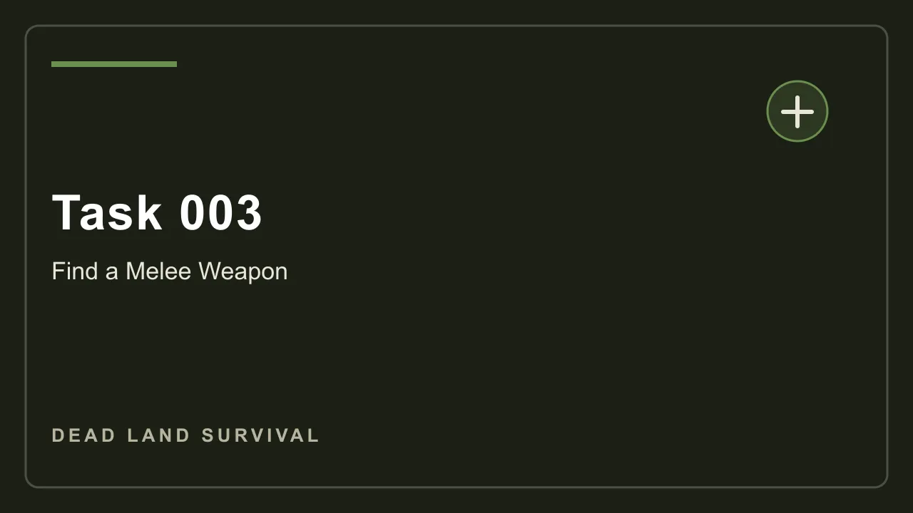 Dead Land Survival Task 003 melee weapon visual guide showing a starter weapon pickup
