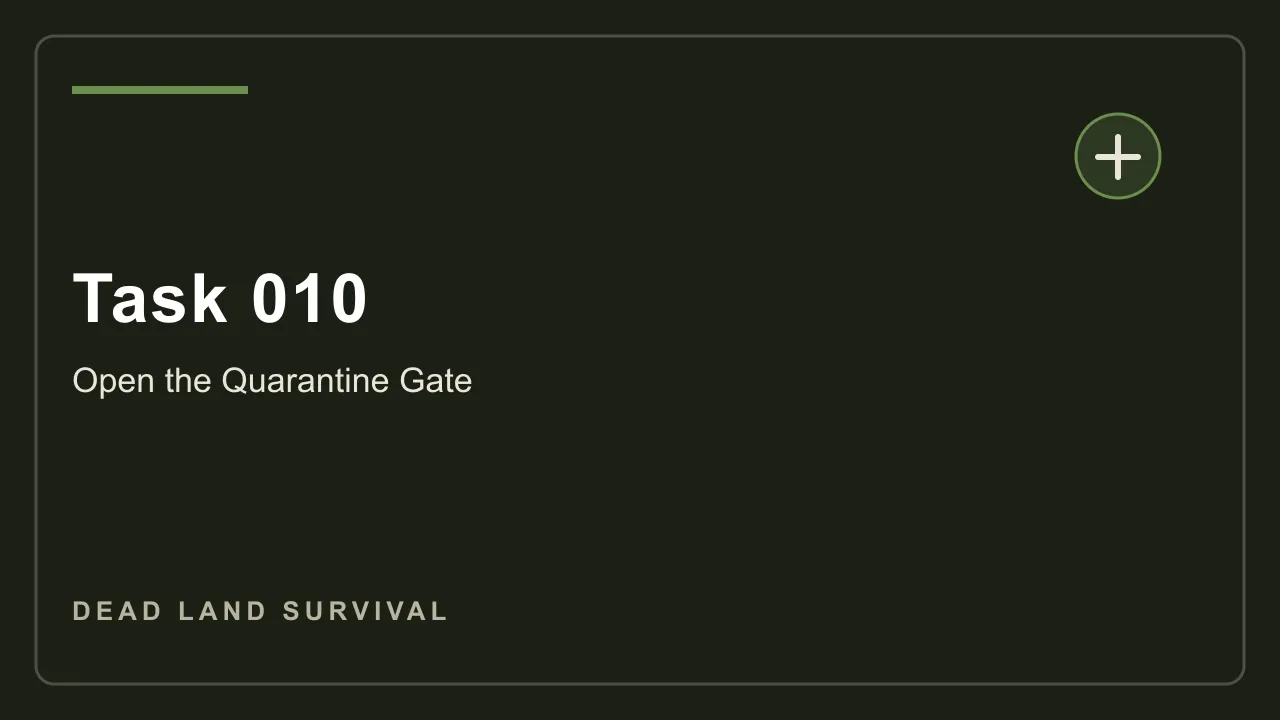 Dead Land Survival Task 010 Quarantine Gate screenshot showing the checkpoint objective