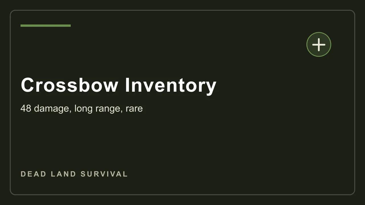 Dead Land Survival crossbow inventory panel showing quiet long range weapon stats
