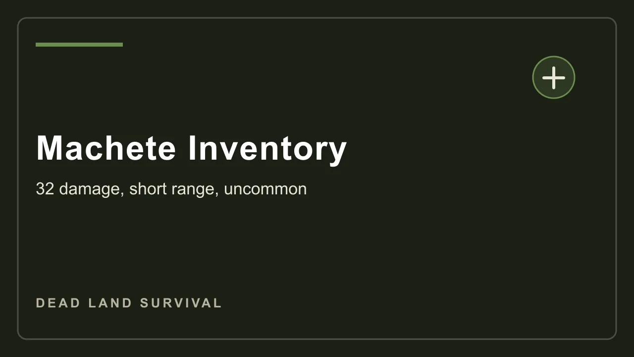 Dead Land Survival machete inventory panel showing 32 damage and uncommon rarity